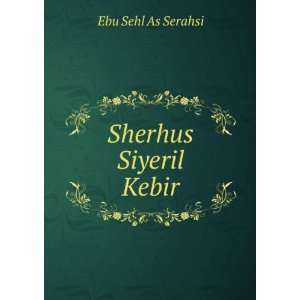  Sherhus Siyeril Kebir Ebu Sehl As Serahsi Books