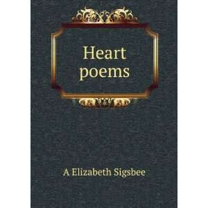  Heart poems A Elizabeth Sigsbee Books