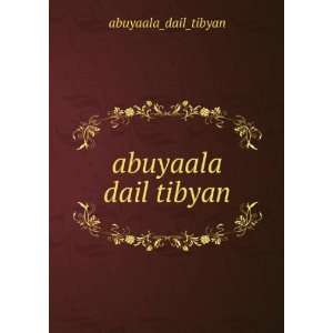  abuyaala dail tibyan abuyaala_dail_tibyan Books