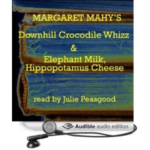   The Downhill Crocodile Whizz and Elephant Milk, Hippopotamus Cheese
