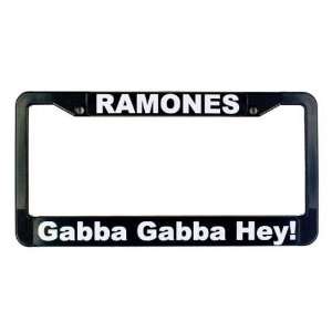  Ramones   Gabba Gabba Hey License Plate Frame Automotive