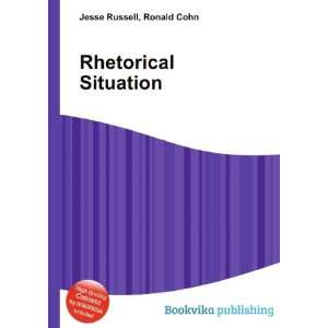  Rhetorical Situation Ronald Cohn Jesse Russell Books