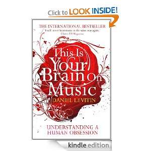    This is your Brain on Music eBook Daniel J. Levitin Kindle Store