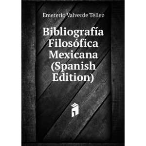  BibliografÃ­a FilosÃ³fica Mexicana (Spanish Edition 