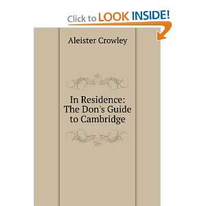    In Residence The Dons Guide to Cambridge Aleister Crowley Books