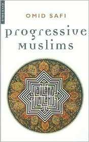Progressive Muslims On Justice, Gender, and Pluralism, (185168316X 