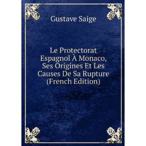   Et Les Causes De Sa Rupture (French Edition) Gustave Saige Books