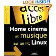 Home cinÃ©ma et musique sur un PC Linux (French Edition) by 