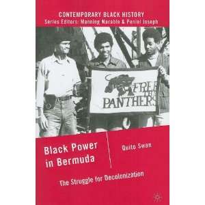 Black Power in Bermuda The Struggle for Decolonization (Contemporary 