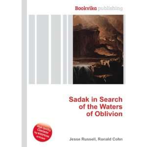  Sadak in Search of the Waters of Oblivion Ronald Cohn 