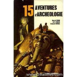  15 aventures darchéologie Appel Claude Books