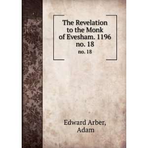   to the Monk of Evesham. 1196. no. 18 Adam Edward Arber Books