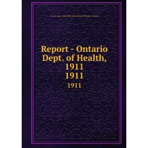    Ontario Dept. of Health, 1911. 1911 Provincial Board of Health 