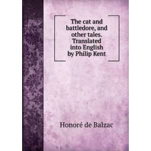   . Translated into English by Philip Kent HonorÃ© de Balzac Books