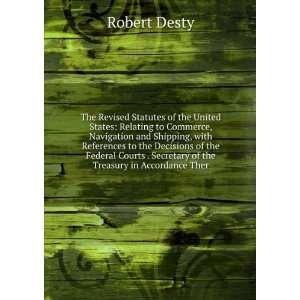  . Secretary of the Treasury in Accordance Ther Robert Desty Books