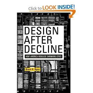  Design After Decline How America Rebuilds Shrinking 