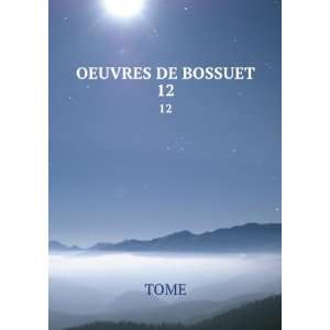  OEUVRES DE BOSSUET. 12 TOME Books