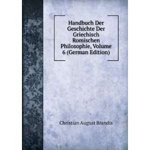   , Volume 6 (German Edition) Christian August Brandis Books