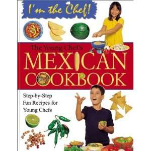  The Young Chefs Mexican Cookbook (Im the Chef) [Library 