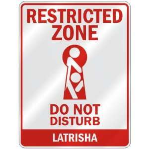   RESTRICTED ZONE DO NOT DISTURB LATRISHA  PARKING SIGN 