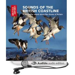  Sounds of the British Coastline A Journey in Sound Along 