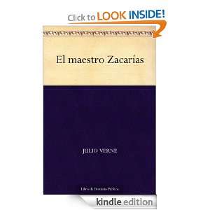 El maestro Zacarías (Spanish Edition) Julio Verne  