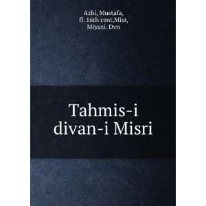   divan i Misri Mustafa, fl. 16th cent,Misr, Miyazi. Dvn Azbi Books