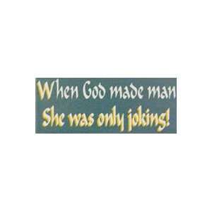  When God Made Man She Was Only Joking Wooden Sign