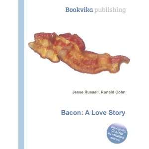  Bacon A Love Story Ronald Cohn Jesse Russell Books