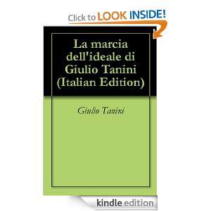 La marcia dellideale di Giulio Tanini (Italian Edition) Giulio 