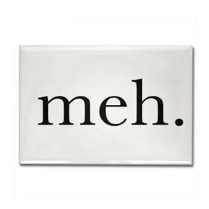  meh. Funny Rectangle Magnet by 