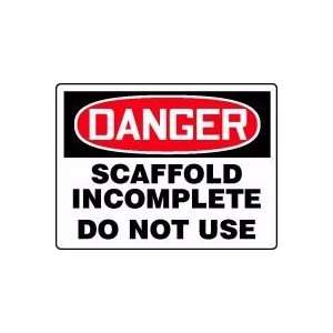  DANGER SCAFFOLD INCOMPLETE DO NOT USE 18 x 24 Aluminum 
