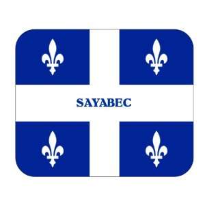  Canadian Province   Quebec, Sayabec Mouse Pad Everything 