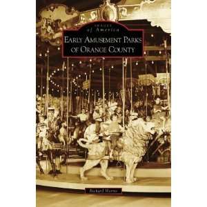  Early Amusement Parks of Orange County (Images of America 