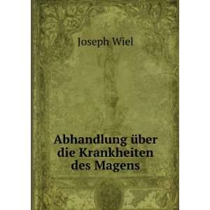  Abhandlung Ã¼ber die Krankheiten des Magens Joseph Wiel Books