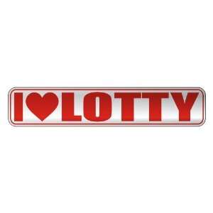   I LOVE LOTTY  STREET SIGN NAME