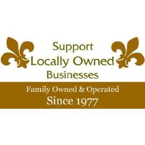   3x6 Vinyl Banner   Support Locally Owned Businesses 