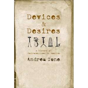   History of Contraceptives in America [Paperback] Andrea Tone Books