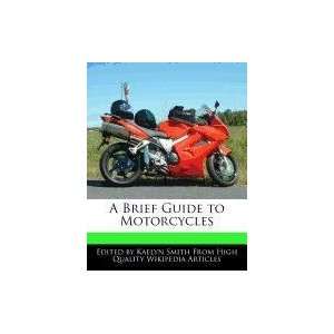  A Brief Guide to Motorcycles (9781241592943) Kaelyn Smith Books