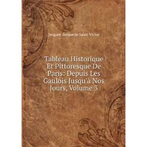 Tableau Historique Et Pittoresque De Paris Depuis Les Gaulois Jusqu 