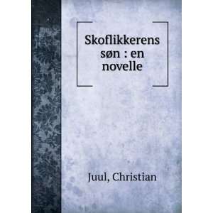  Skoflikkerens sÃ¸n  en novelle Christian Juul Books