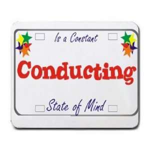  Conducting Is a Constant State of Mind Mousepad Office 