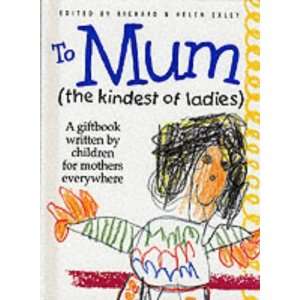  To Mum (The Kindest Of Ladies) (The Kings Kids Say 
