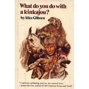  What Do You Do with a Kinkajou? Alice Gilborn Books