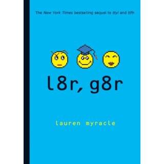 l8r, g8r (Internet Girls) by Lauren Myracle (Feb 1, 2008)