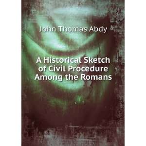  Sketch of Civil Procedure Among the Romans John Thomas Abdy Books