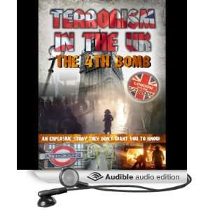  Terrorism in the UK The 4th Bomb (Audible Audio Edition 