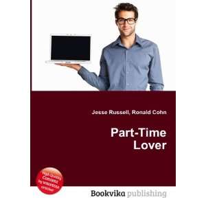  Part Time Lover Ronald Cohn Jesse Russell Books