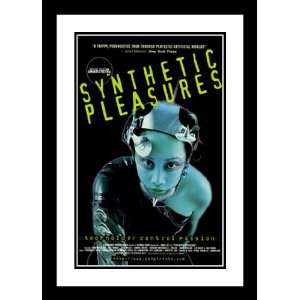  Synthetic Pleasures 20x26 Framed and Double Matted Movie 