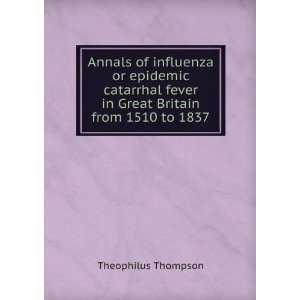   fever in Great Britain from 1510 to 1837 Theophilus Thompson Books